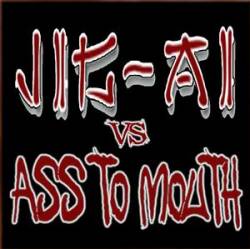 Ass To Mouth : Jig-Ai Vs Ass to Mouth